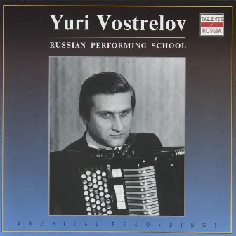 Russian Performing School: Yuri Vostrelov(1975-1988) by Yuri Vostrelov