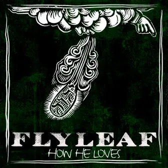 How He Loves by Flyleaf