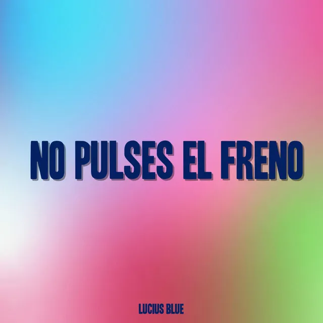 No Pulses El Freno