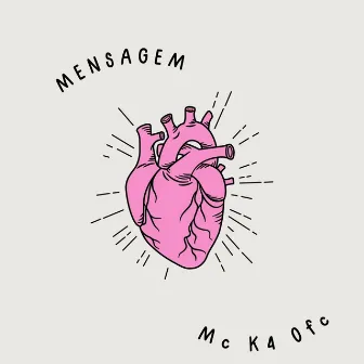 Mensagem by Mc K4 Ofc