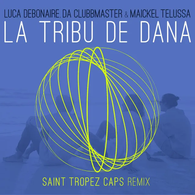 La Tribu De Dana (Saint Tropez Caps Remix)