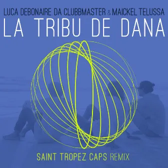 La Tribu De Dana (Saint Tropez Caps Remix) by Saint Tropez Caps