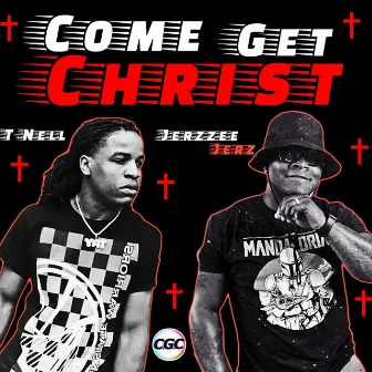 Come Get Christ by JerzzeeJerz