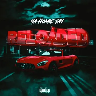 Reloaded by Ya Homie Jay