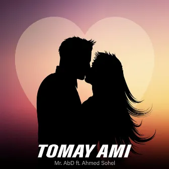 Tomay Ami by Ahmed Sohel