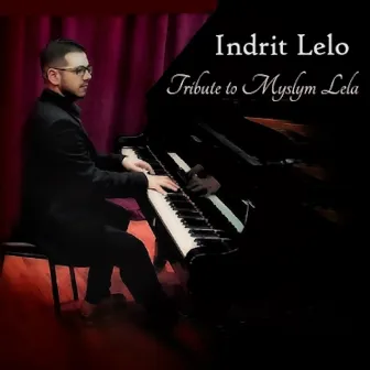 Tribute to Myslym Lela by Indrit Lelo