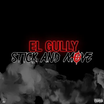 Stick And Move by El Gully