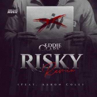 Risky (Remix) by Eddie Clark