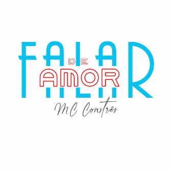 Falar de Amor by MC Constrês