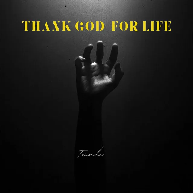 Thank God For Life