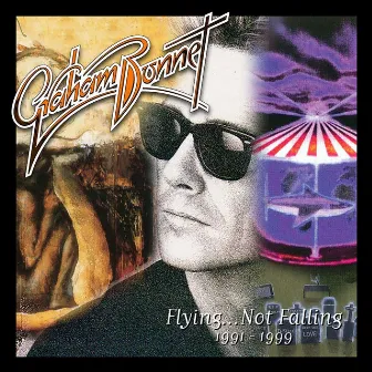 Flying Not Falling 1991 - 1999 by Graham Bonnet