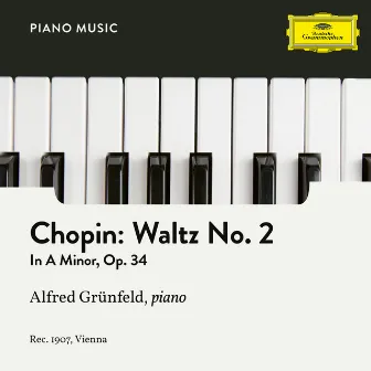 Chopin: Waltz No. 2 in A Minor by Alfred Grünfeld