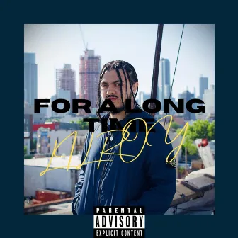 For A Long Time by Lil Roy