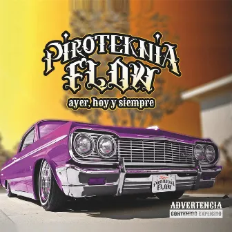 Ayer, Hoy y Siempre by Piroteknia Flow