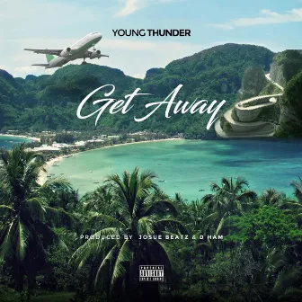 Get Away by Young Thunder