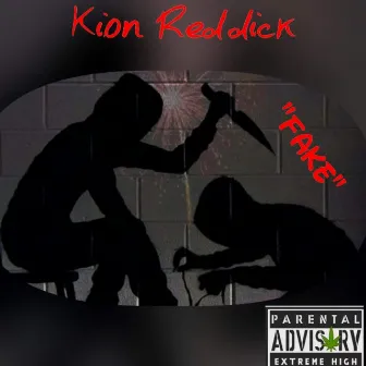 Fake by Kion Reddick