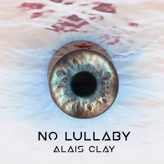 No Lullaby by Alais Clay