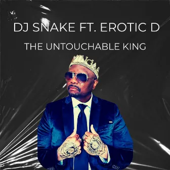 THE UNTOUCHABLE KING by DJ Snake of Nemesis