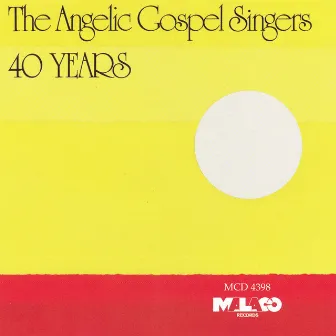 40 Years by The Angelic Gospel Singers