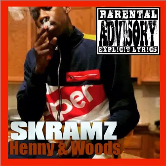 Henny & Woods by Skramz