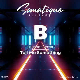 Tell Me Something by Bilgehan Ünver