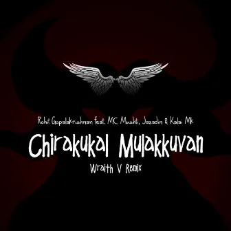 Chirakukal Mulakkuvan (VIP Mix) by Rohit Gopalakrishnan MC Mushti