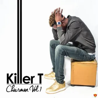 Chairman, Vol. 1 by Killer T