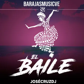 El Baile by JoséCruzDJ