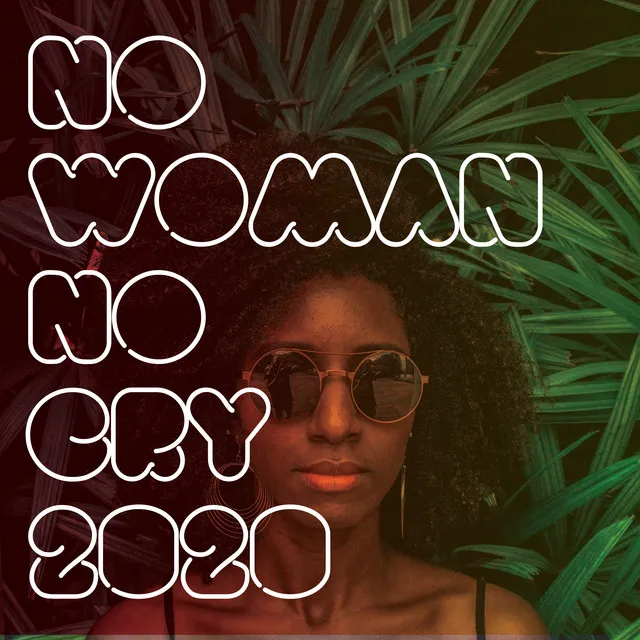 No Woman No Cry 2020