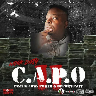 CAPO 2: Cash Allows Power & Opportunity 2 by Work Dirty