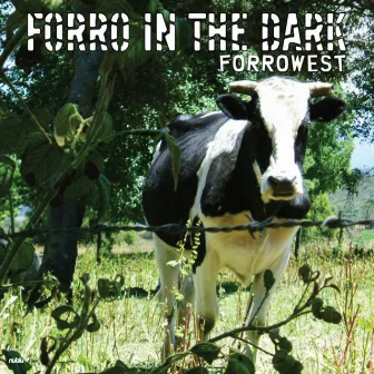 Forrowest by Forro In The Dark