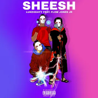 Sheesh by Lukexkayy