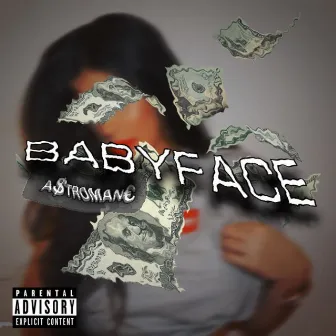 BABYFACE by A$TROMAN€