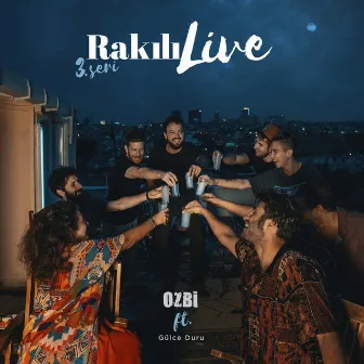 Rakılı Live, 3. Seri by Ozbi