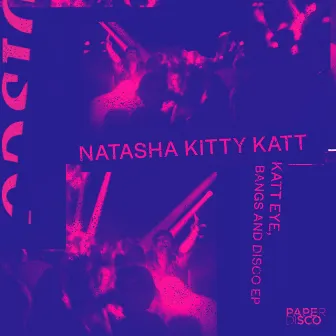 Katt Eye, Bangs & Disco by Natasha Kitty Katt