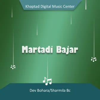 Martadi Bajar by Sharmila Bc