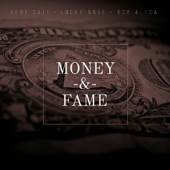 Money & Fame by Kent Cali