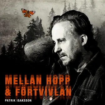 Mellan Hopp Och Förtvivlan by Patrik Isaksson