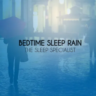 Bedtime Sleep Rain by The Sleep Specialist