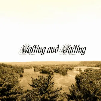 Waiting and Waiting by John Mark Nelson