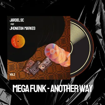 MEGA FUNK (ANOTHER WAY) by DJ Jhonatan Markes