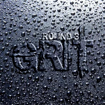 Round Three: GRIT by Kairo