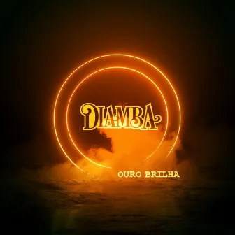 Ouro Brilha by Diamba