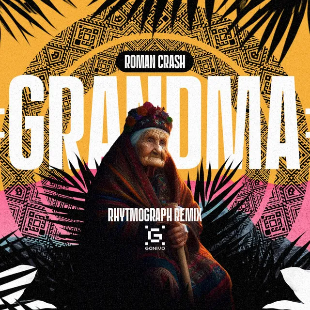 Grandma - Rhytmograph Remix