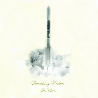 Launching Rockets by Los Chicos