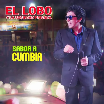 Sabor a Cumbia by El Lobo Y La Sociedad Privada