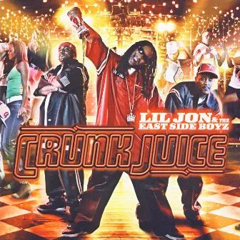 Crunk Juice (Clean) by Lil Jon & The East Side Boyz