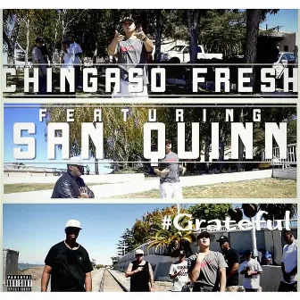 Grateful (feat. San Quinn) by Chingaso'fresh