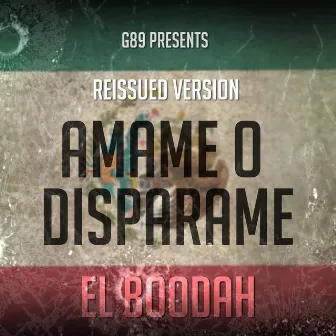 Amame o Disparame (Reissued Version) by El Boodah