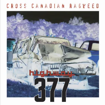 Highway 377 by Cross Canadian Ragweed